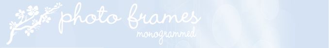 Photo Frames - Monogrammed